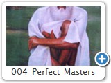 004 perfect masters